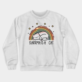 Karma Is A Cat Crewneck Sweatshirt